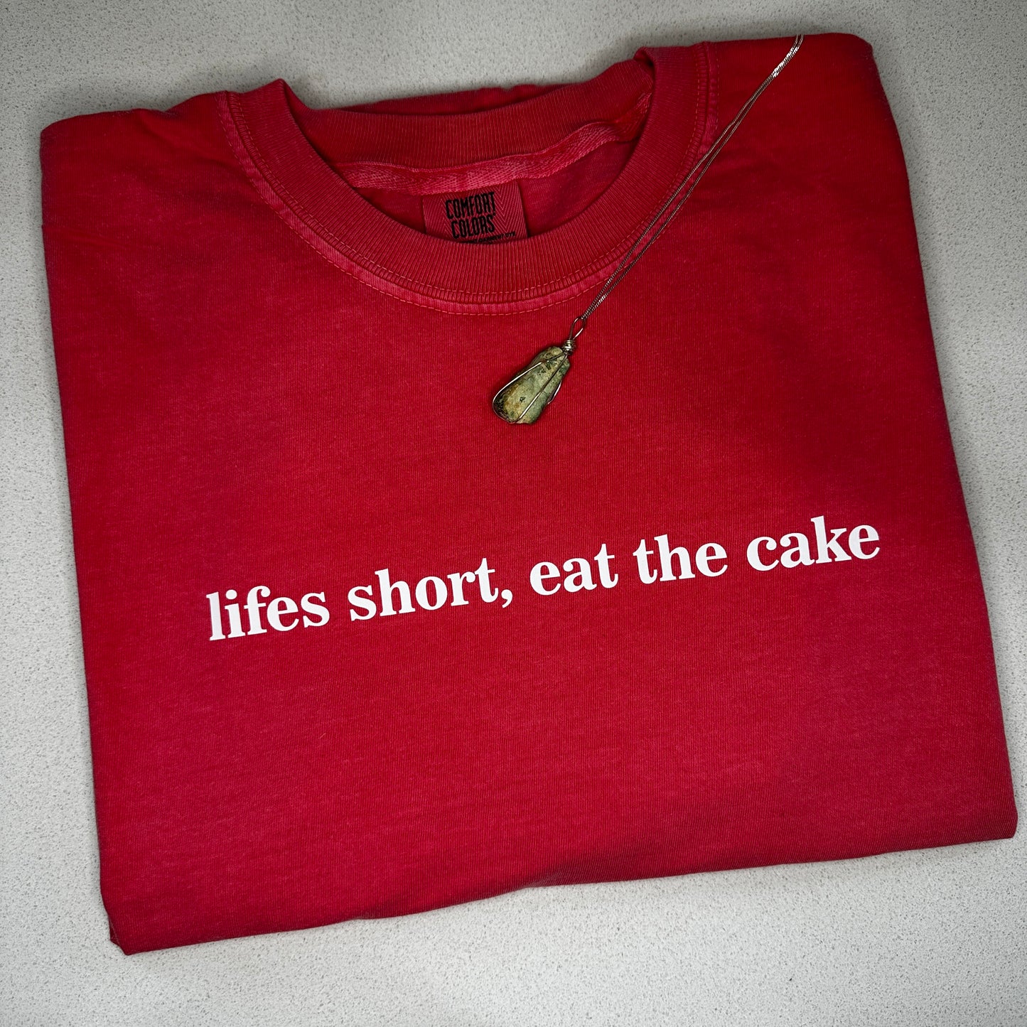 Comfort Colors® -- LIFE IS SHORT EAT THE CAKE Tee
