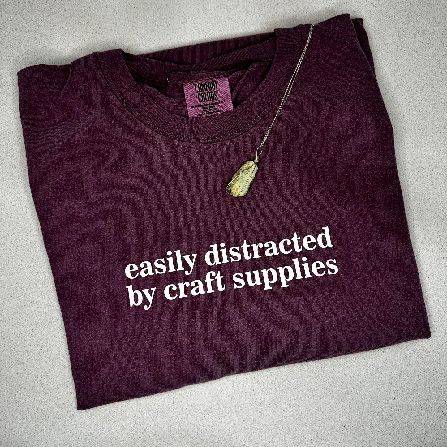Comfort Colors -- EASILY DISTRACTED BY CRAFT SUPPLIES tee