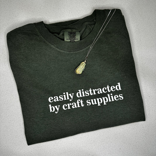 Comfort Colors -- EASILY DISTRACTED BY CRAFT SUPPLIES tee