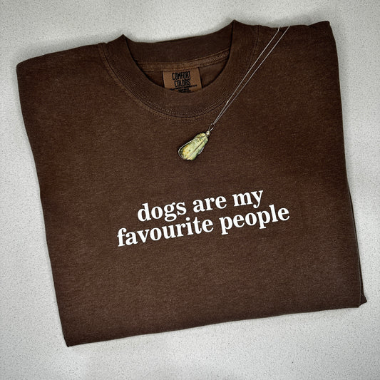 Comfort Colors® -- DOGS ARE MY FAVOURITE PEOPLE Tee